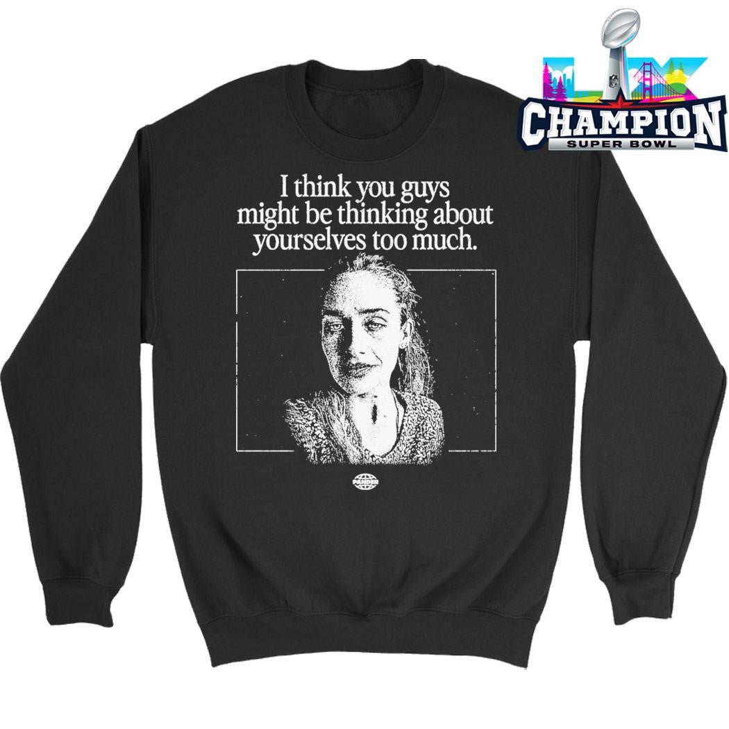 Pander I Think You Guys Might Be Thinking About Yourselves Too Much Shirt
