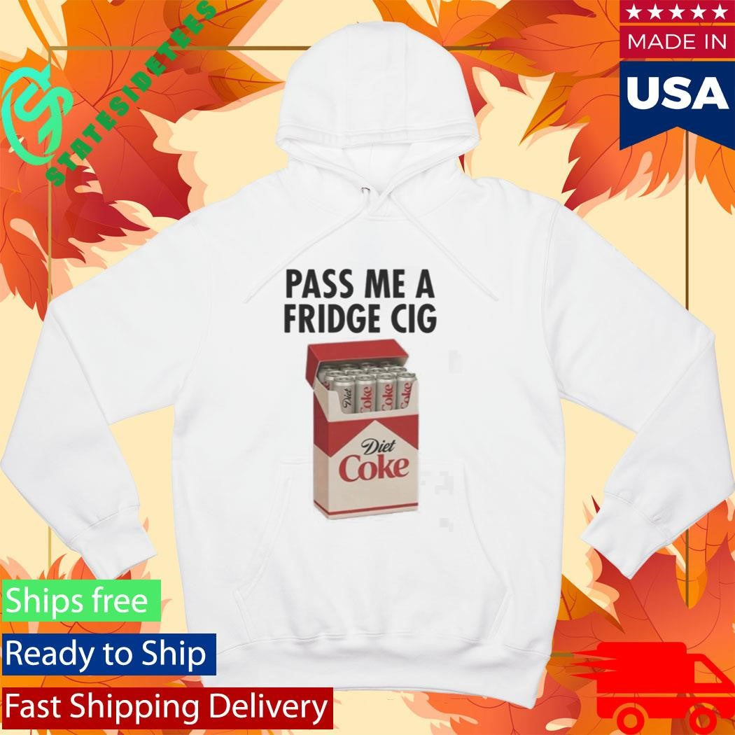 Pass Me A Fridge Cig Shirt