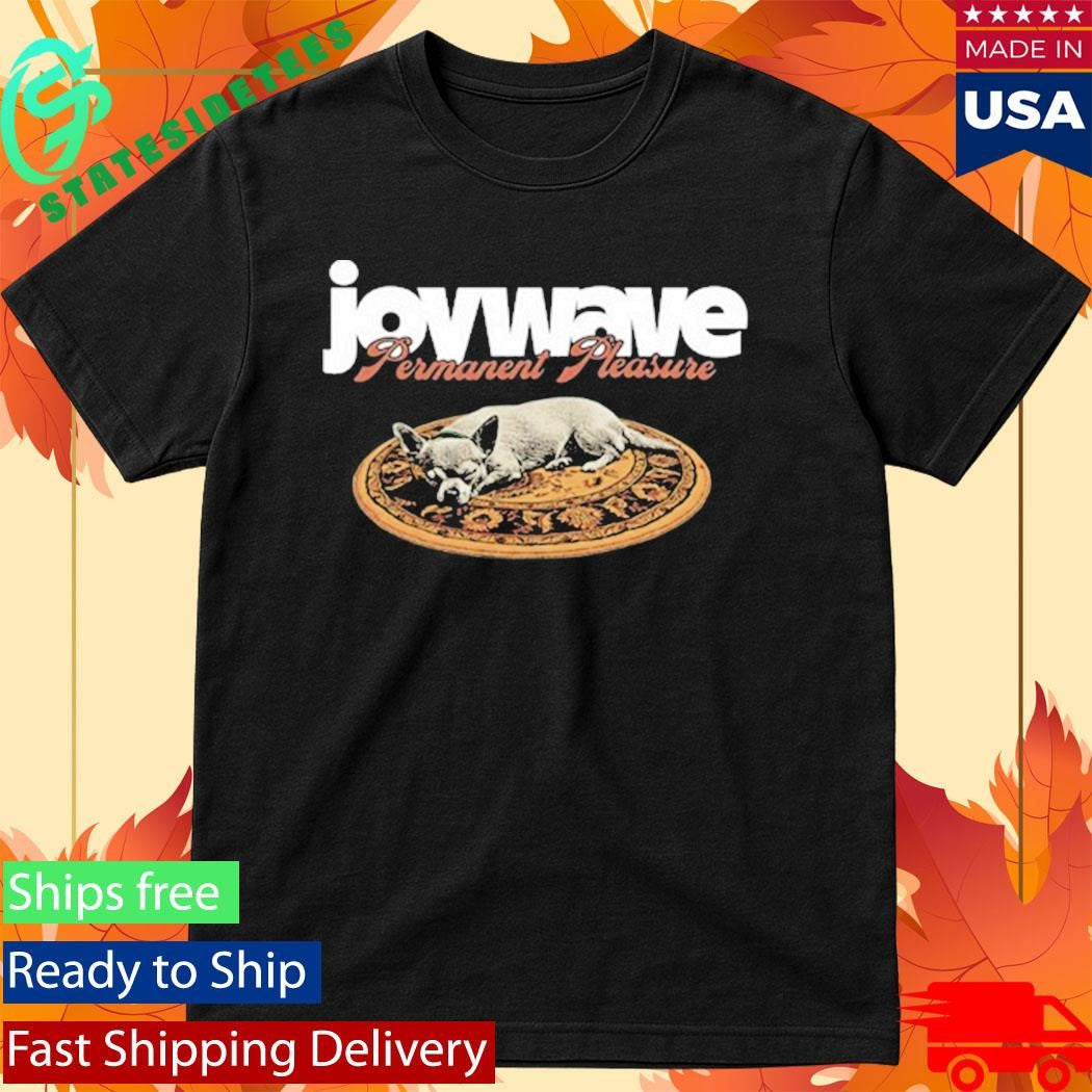 Permanent Pleasure Dog Variant Joywave Shirt