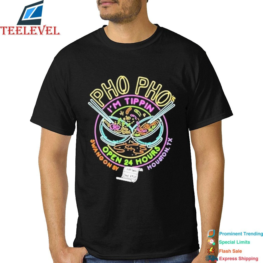 Pho Pho’s Im Tippin Open 24 Hours Houston TX Logo T-shirts