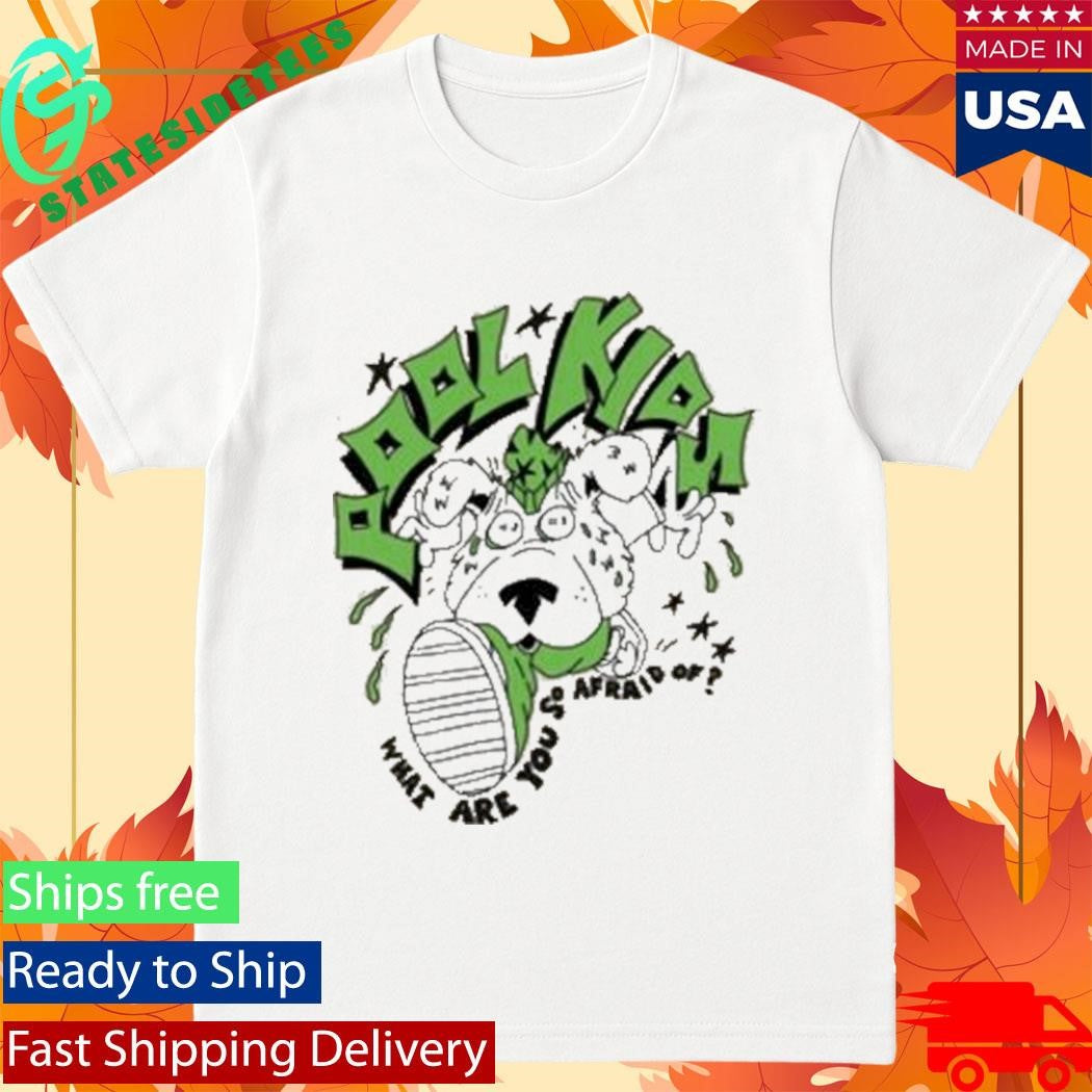 Pool Kids What Are You So Afraid Of Shirt