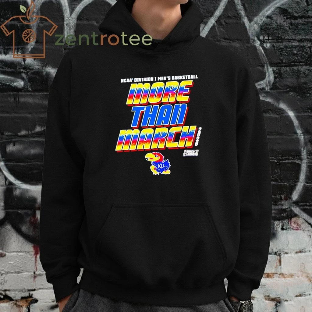 Premium Kansas Jayhawks More Than March 2026 NCAA Men’s Basketball March Madness shirt