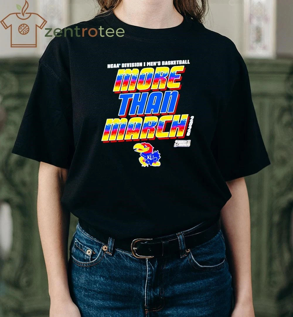 Premium Kansas Jayhawks More Than March 2026 NCAA Men’s Basketball March Madness shirt