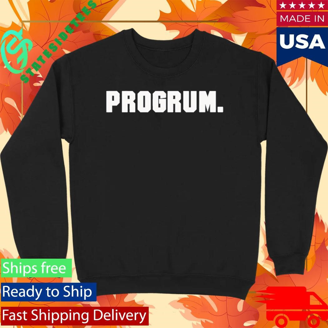 Progrum Shirt