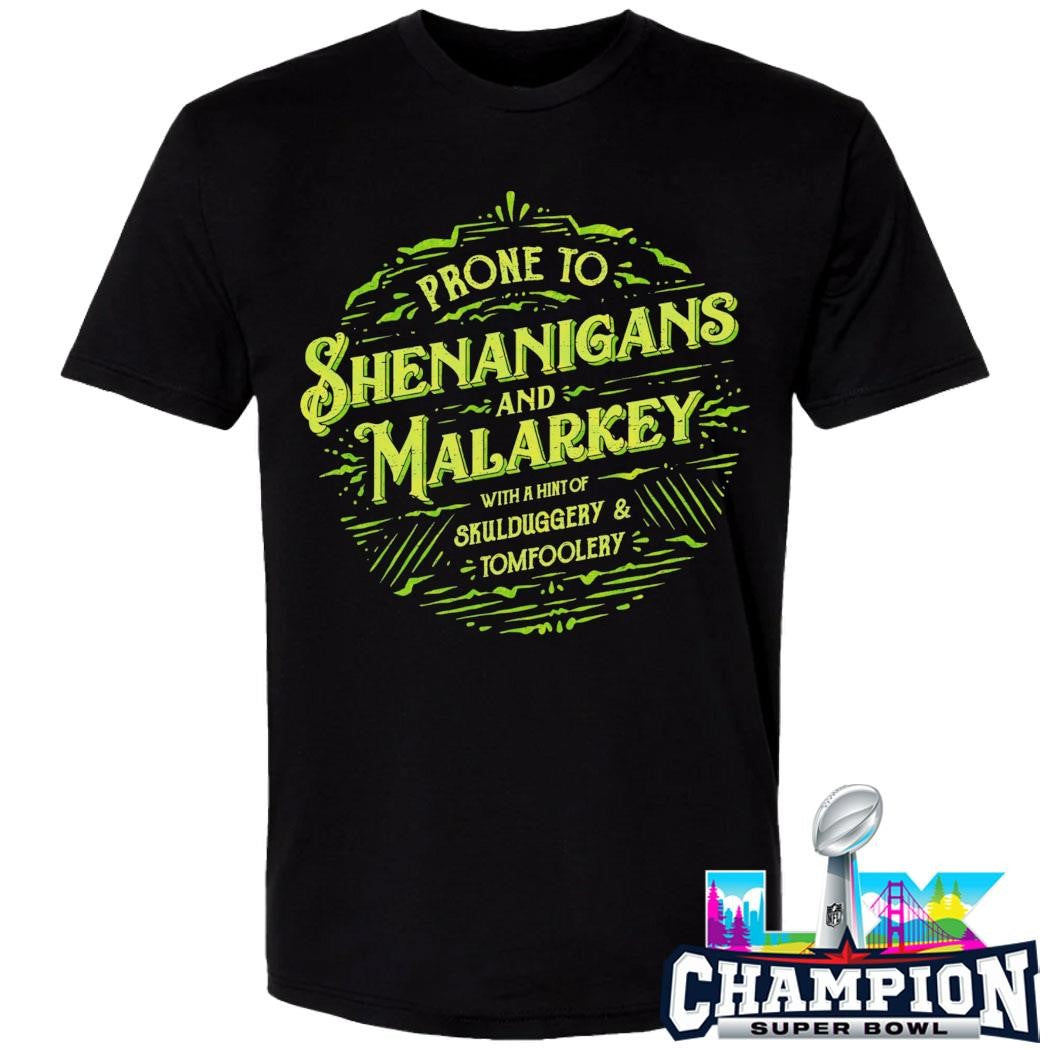 Prone To Shenanigans And Malarkey Shirt