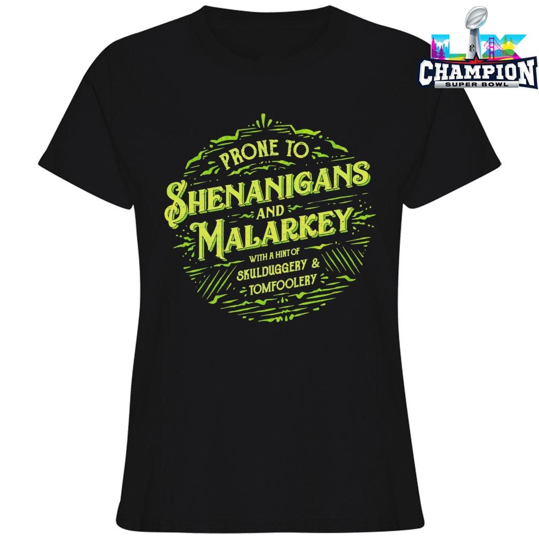 Prone To Shenanigans And Malarkey Shirt