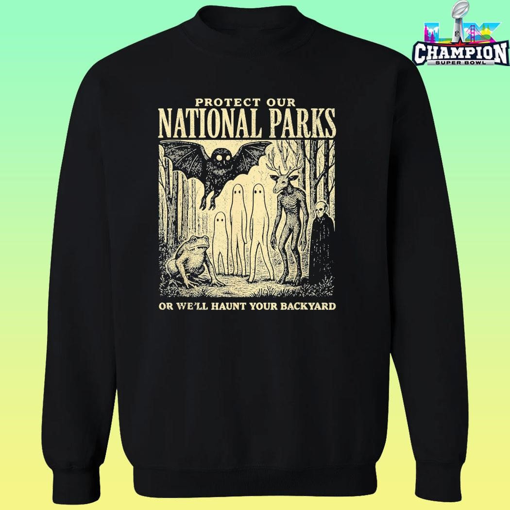 Protect Our National Parks Or We’ll Haunt Your Backyard Shirt