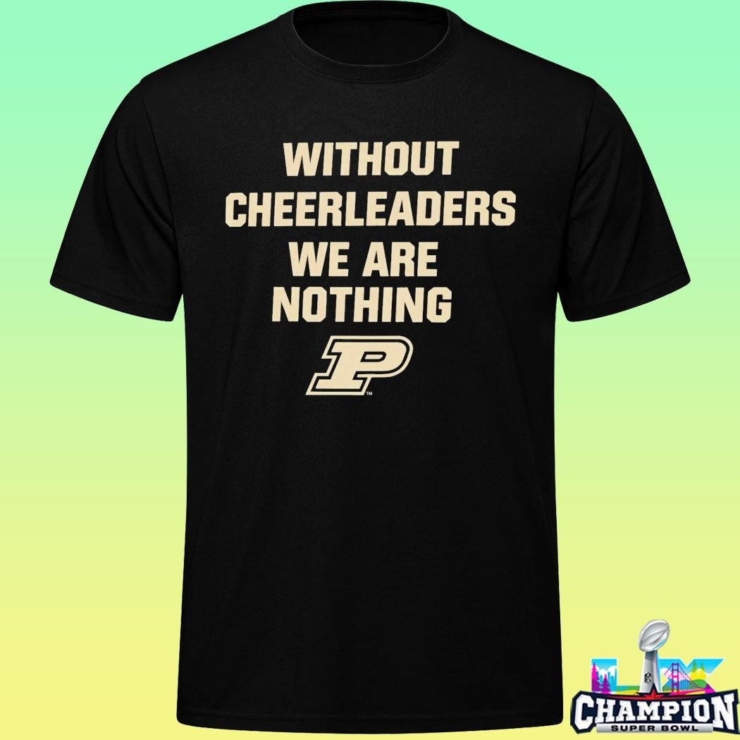 Purdue Without Cheerleaders Gene Keady Shirt