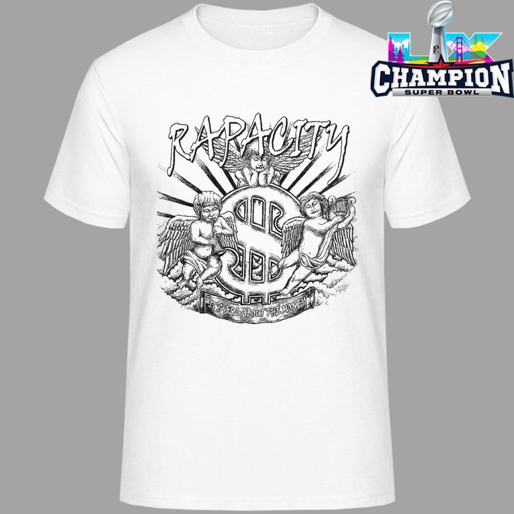 Rapacity It’s All About The Money Shirt