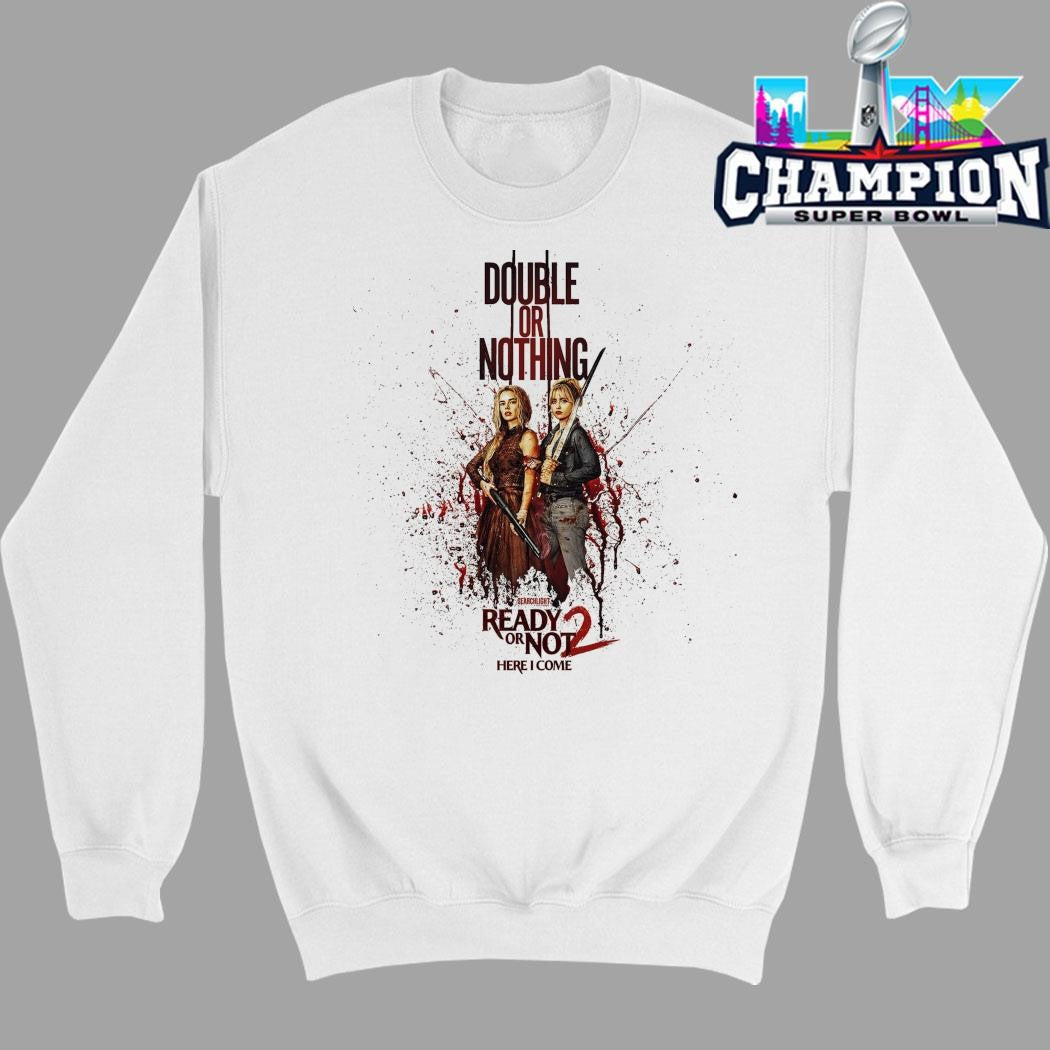 Ready Or Not 2 Here I Come Double Or Nothing Shirt