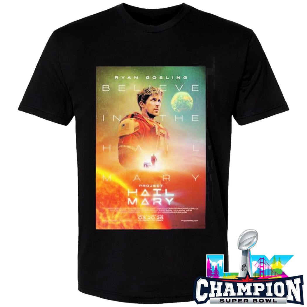 Ryan Gosling Project Hail Mary Believe In The Hail Mary Shirt