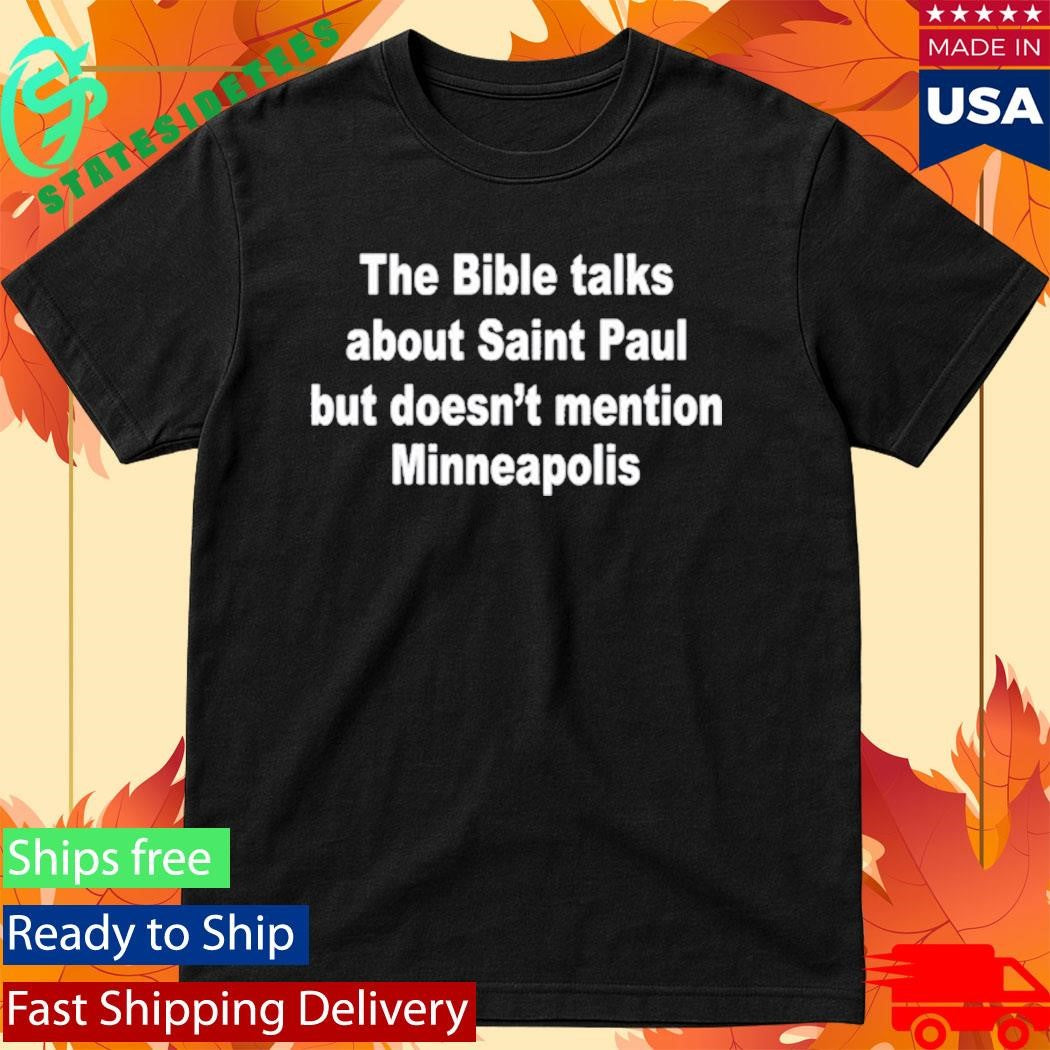 Sabocat The Bible Talks About Saint Paul But Doesn’t Mention Minneapolis Shirt