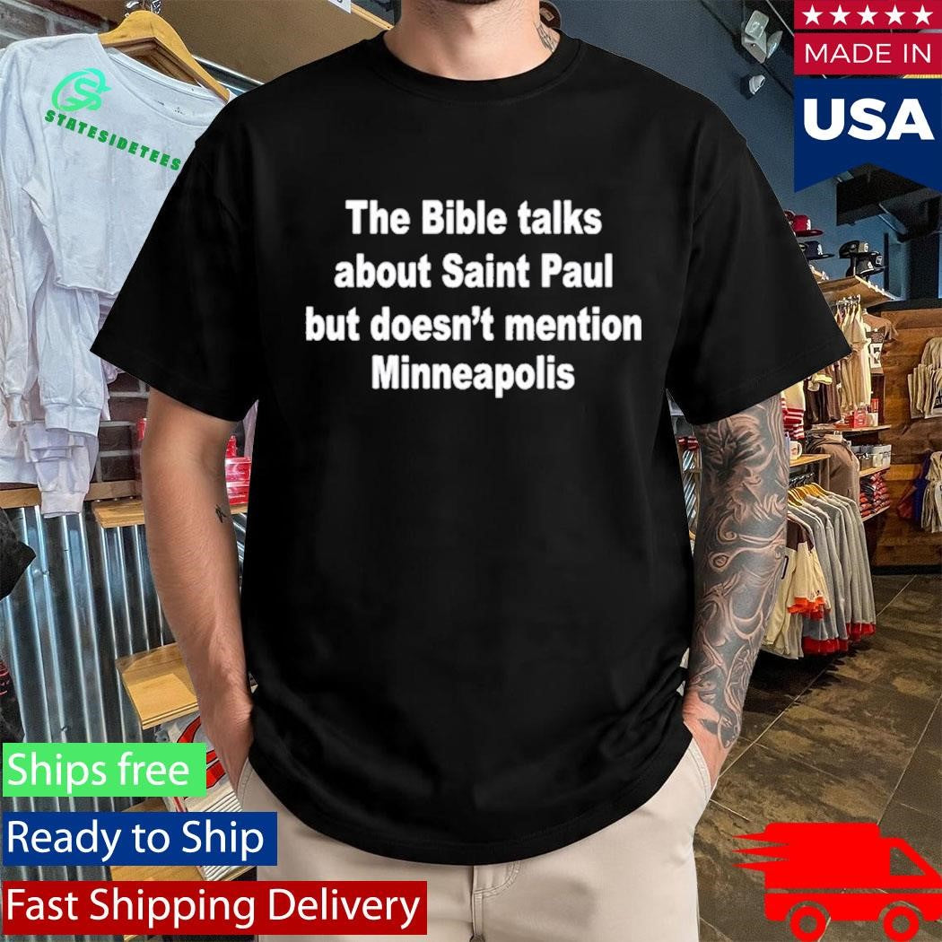 Sabocat The Bible Talks About Saint Paul But Doesn’t Mention Minneapolis Shirt