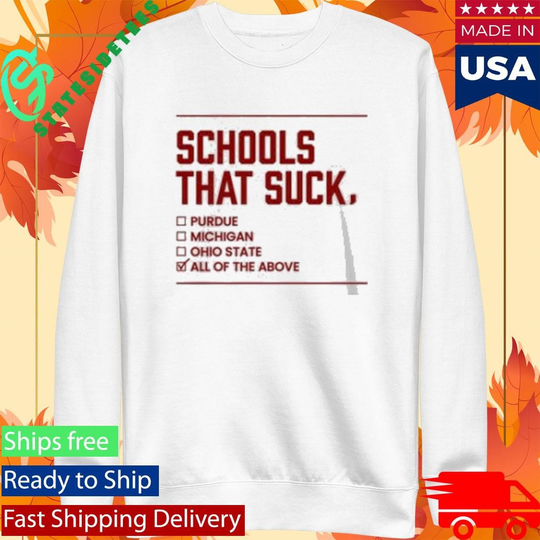 Schools That Suck Purdue Michigan Ohio State All Of The Above Shirt
