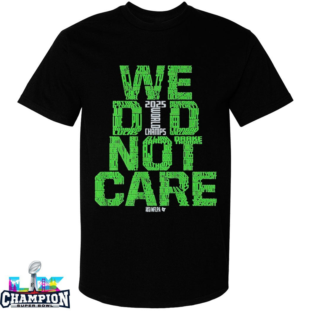 Seattle Football We Did Not Care World Champs T-shirt