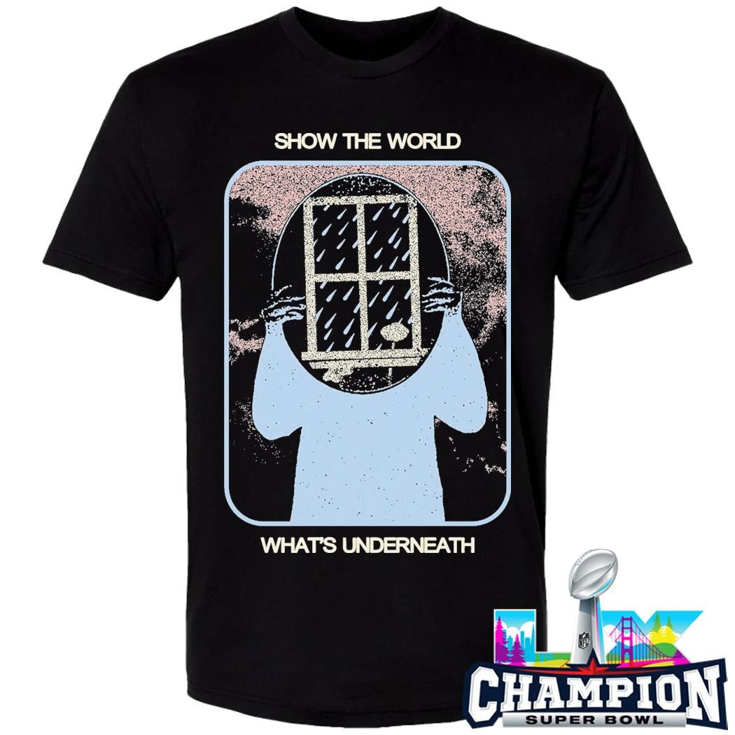 Show The World What’s Underneath Shirt