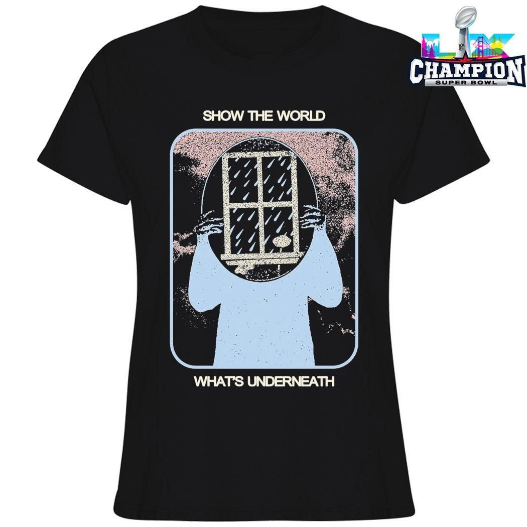 Show The World What’s Underneath Shirt