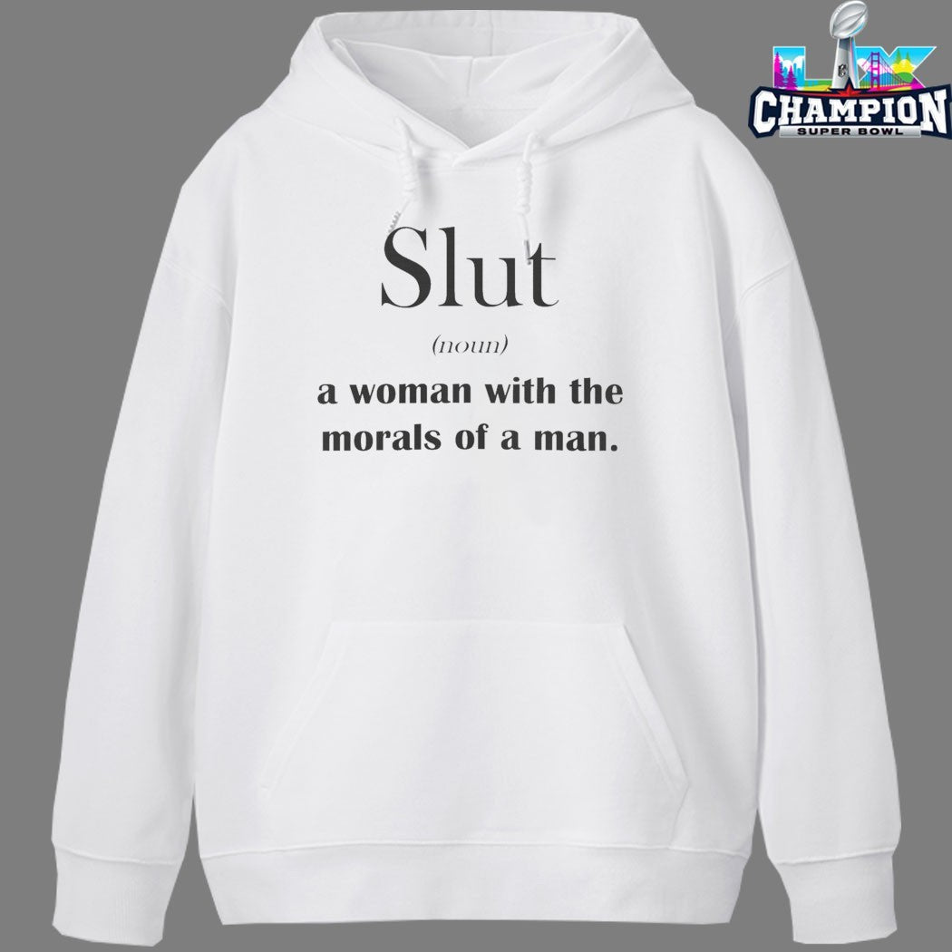 Slut A Woman With The Morals Of A Man T-shirts