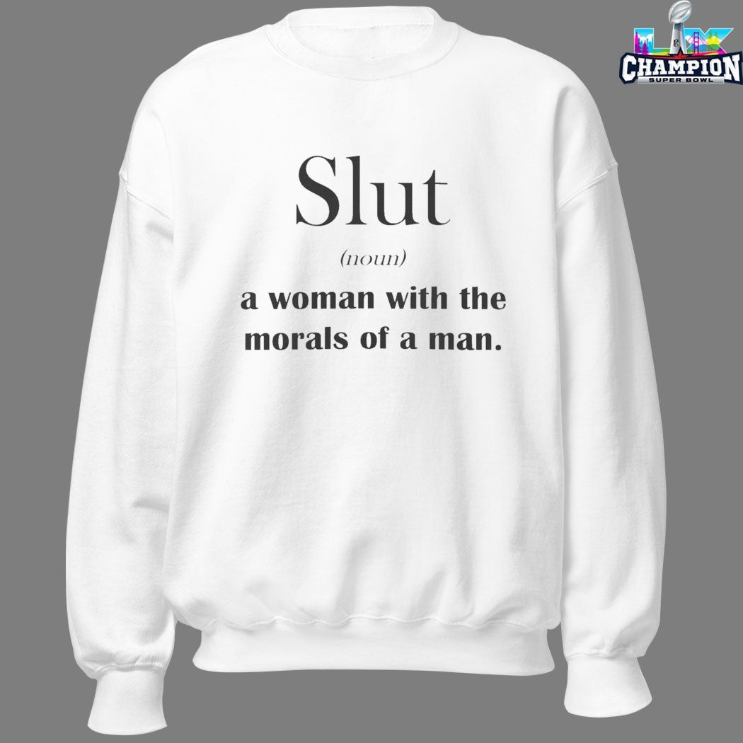 Slut A Woman With The Morals Of A Man T-shirts