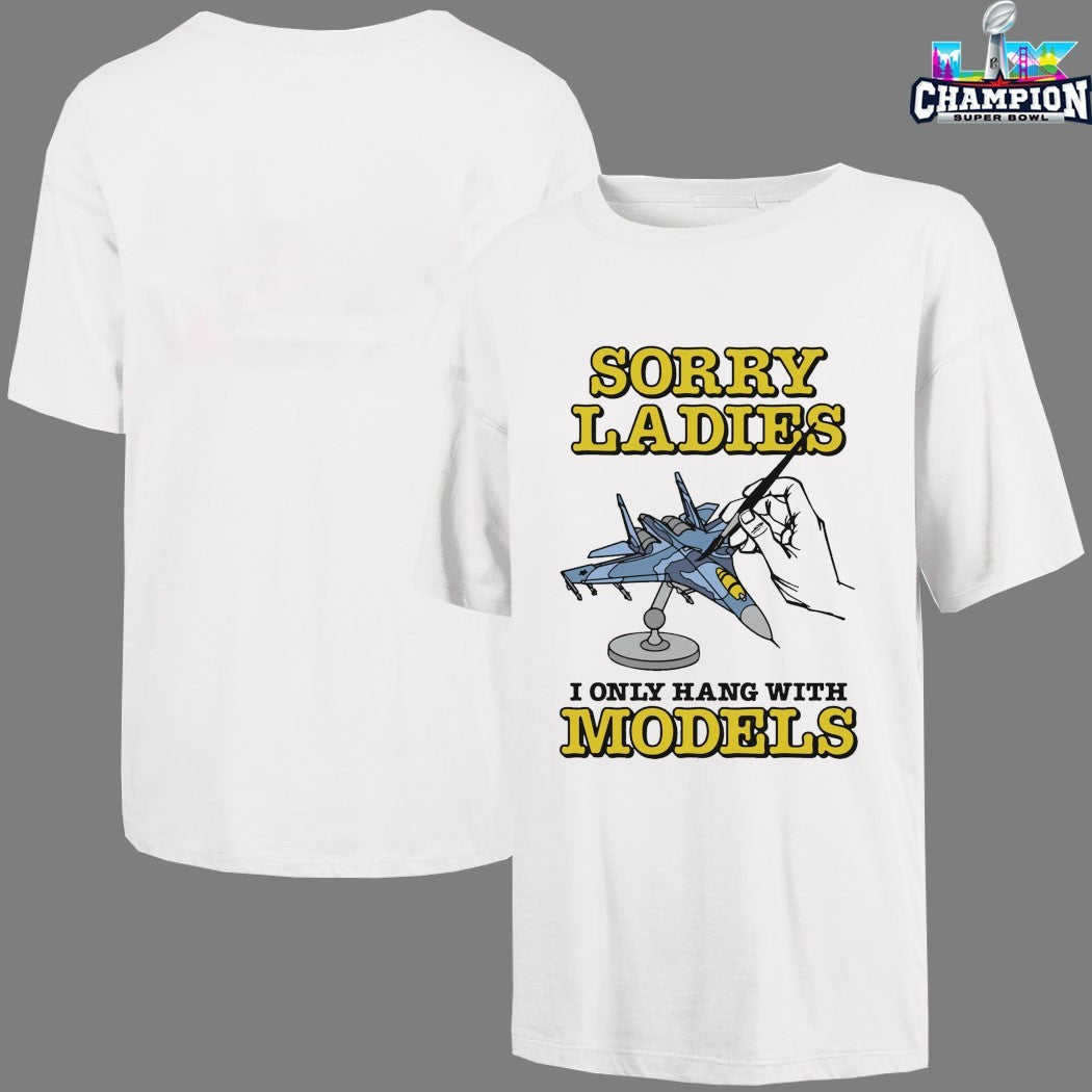 Sorry Ladies I Only Hang With Models Jet Hand T-Shirts