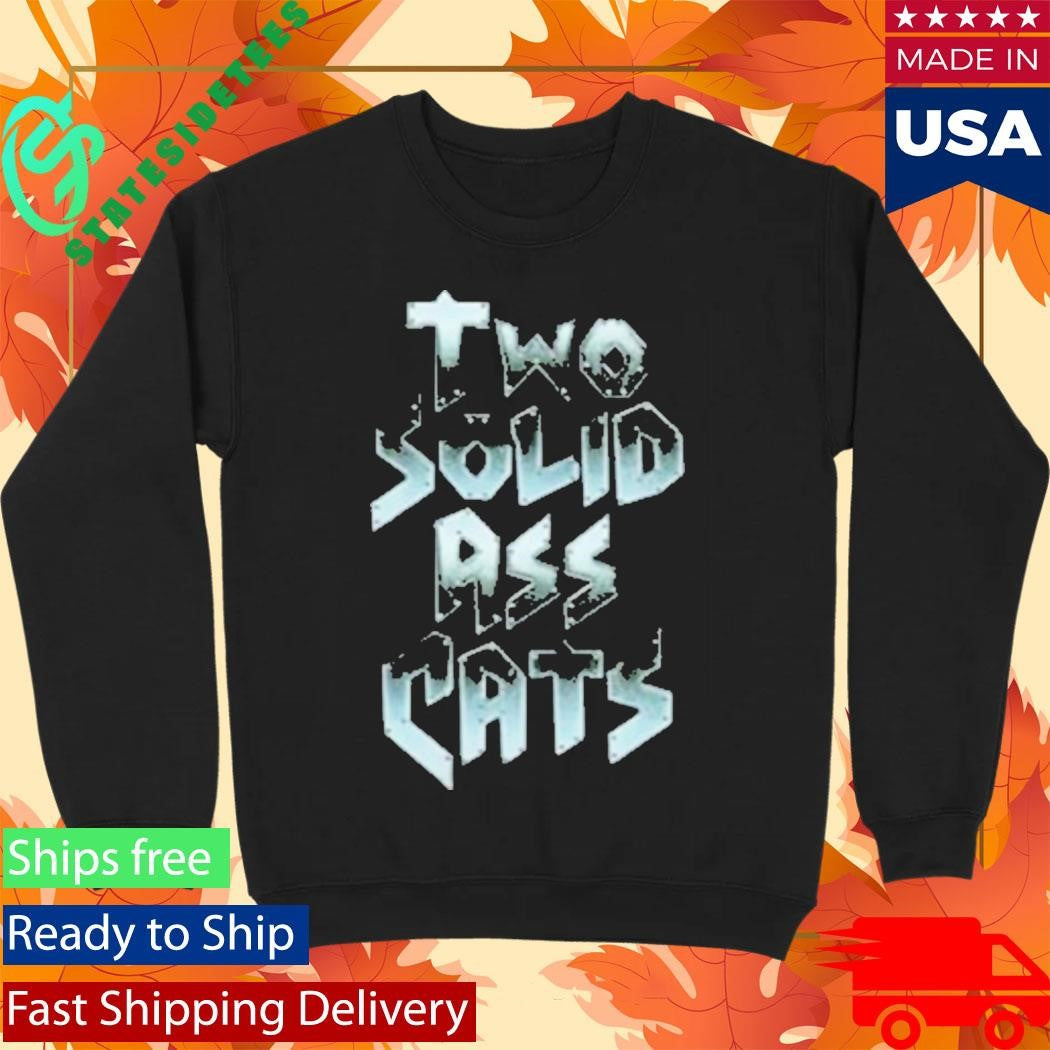 Steve Austin Two Solid Ass Cats Shirt