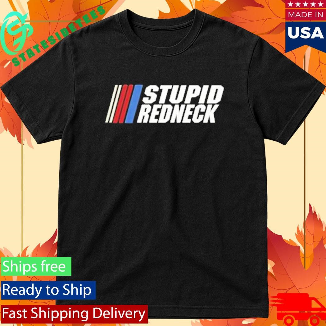 Stupid Redneck 57 Club Shirt
