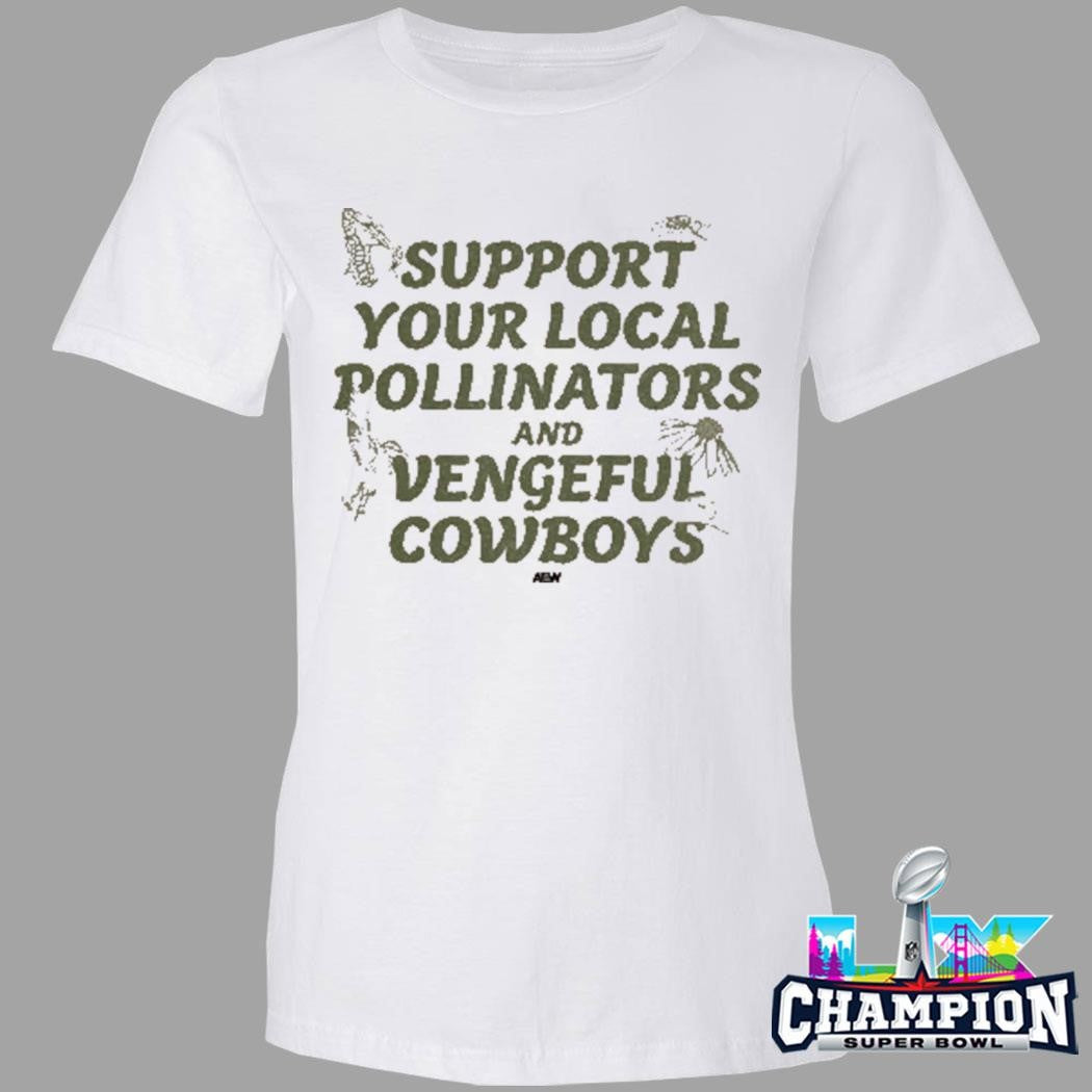 Support Your Local Pollinators And Vengeful Cowboys Shirt