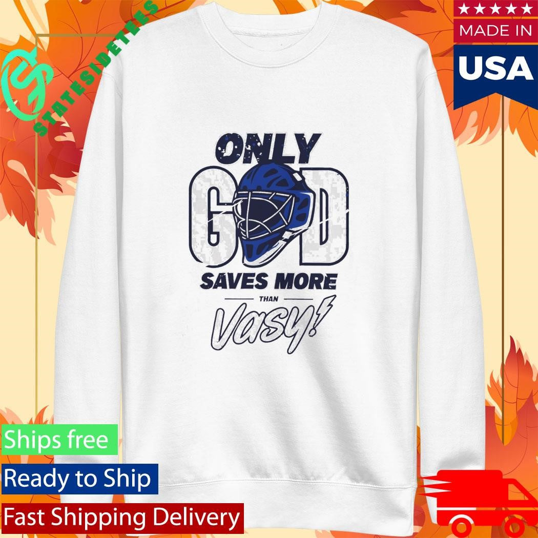 Tampa Bay Lightning Only God Saves More Than Vasy Shirt