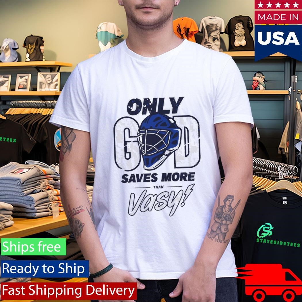 Tampa Bay Lightning Only God Saves More Than Vasy Shirt
