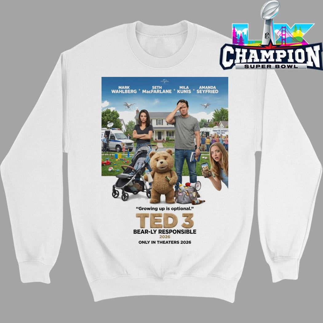 Ted 3 Bearly Responsible 2026 Growing Up Is Optional Only In Theaters 2026 Shirt