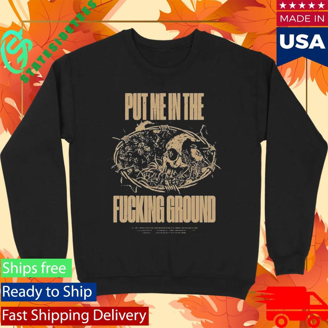 The Acacia Strain Put Me In The Ground Shirt