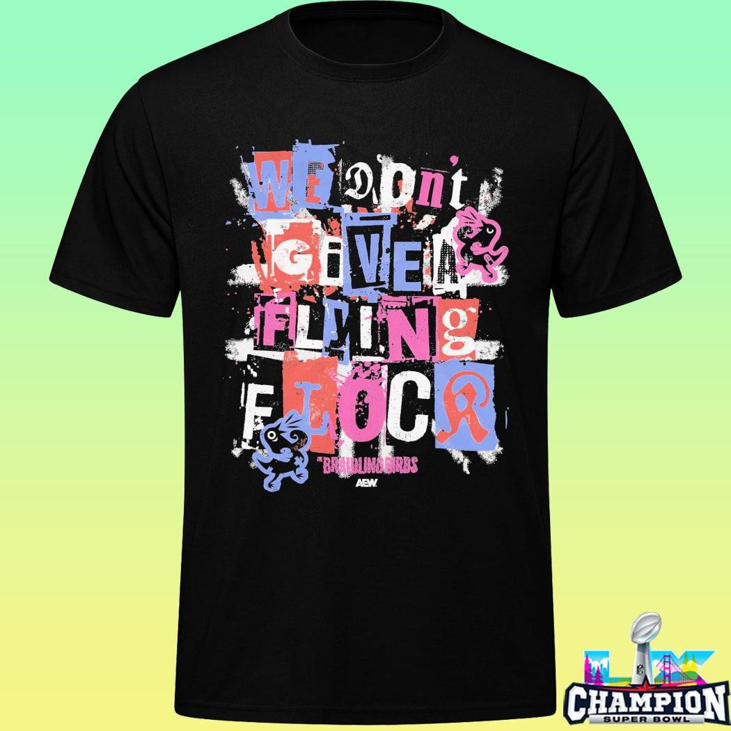 The Brawling Birds We Don’t Give A Flying Flock Shirt