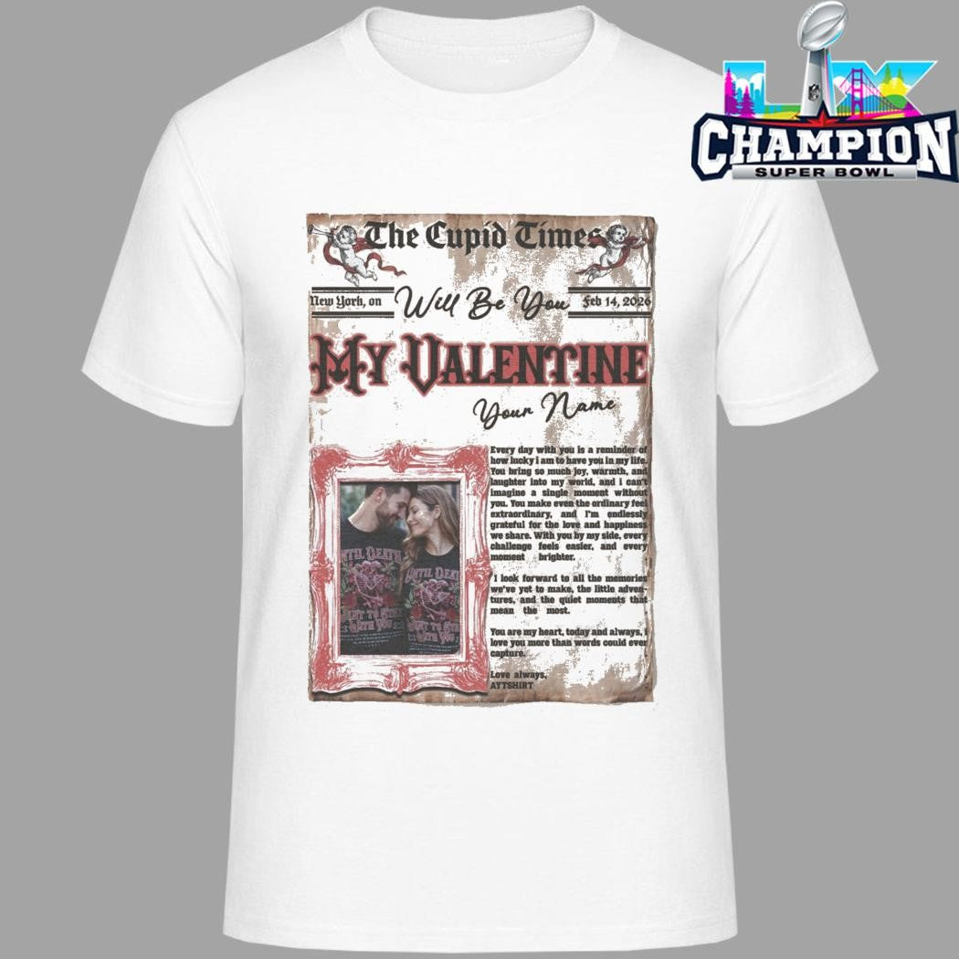 The Cupid Time Will Be You My Valentine Shirt