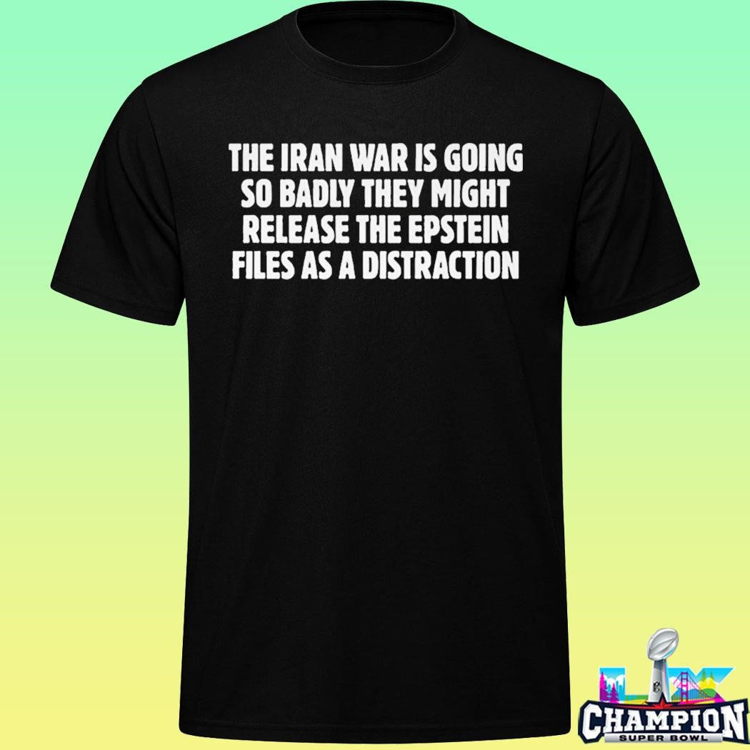 The Iran War Is Going So Badly They Might Release The Epstein Files As A Shirt