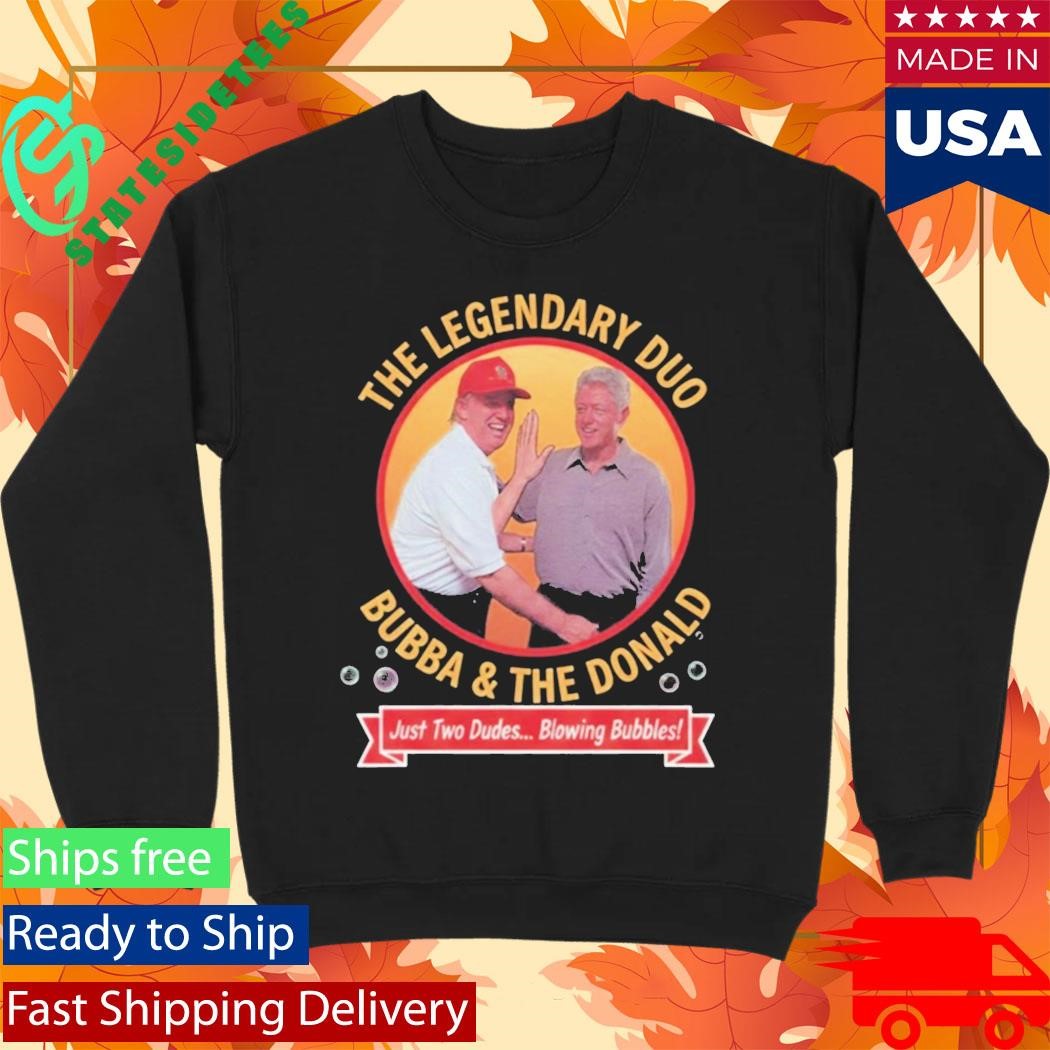 The Legendary Dua Bubba and Trump Blowing Bubbles Shirt