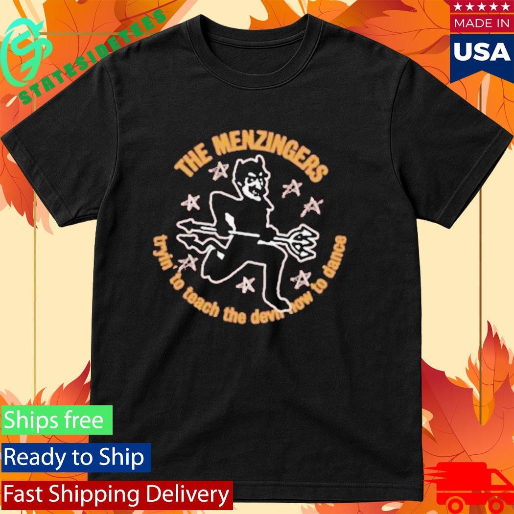 The Menzingers Devil Tryn’ To Teach The Devil Now To Dance Shirt
