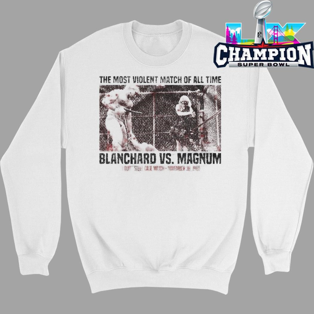 The Most Violent Match Of All Time Blanchard Vs Magnum Shirt