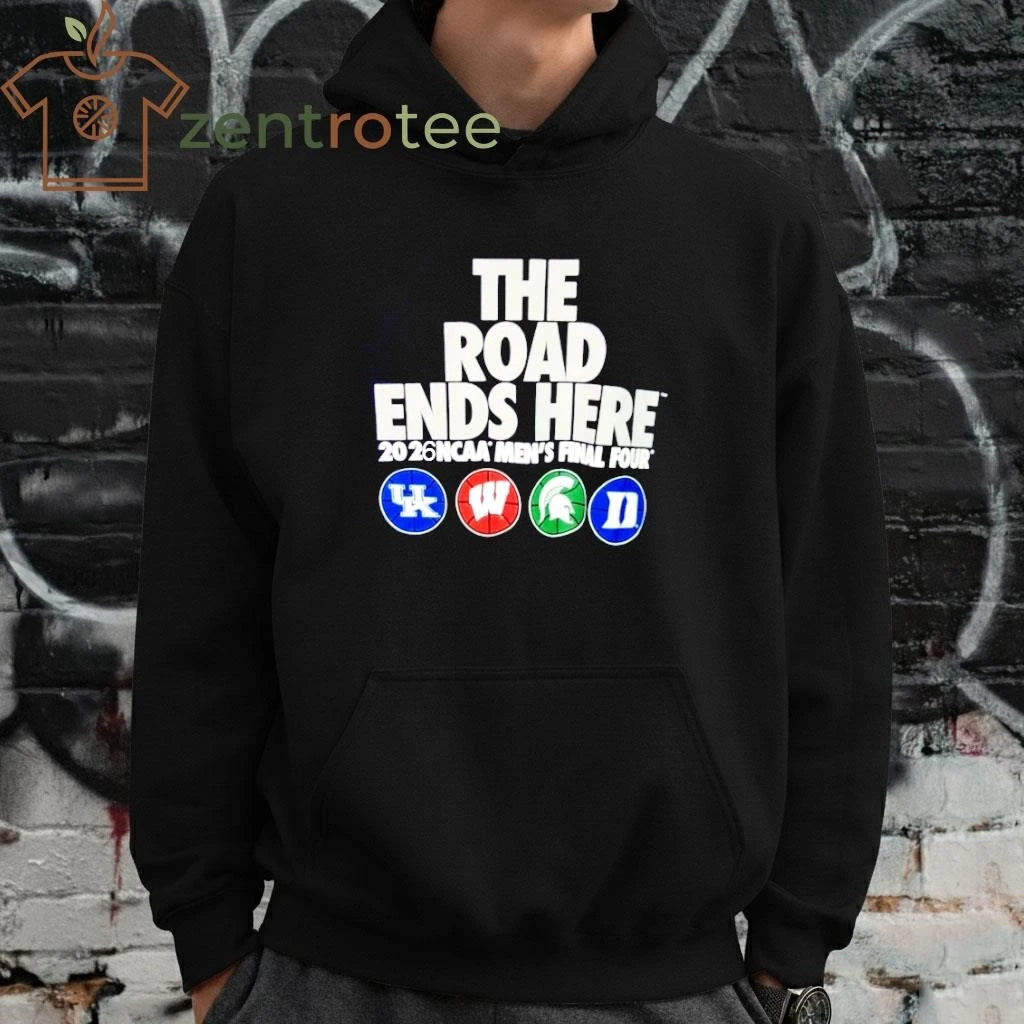 The Road Ends Here 2026 NCAA Men’s Final Four shirt