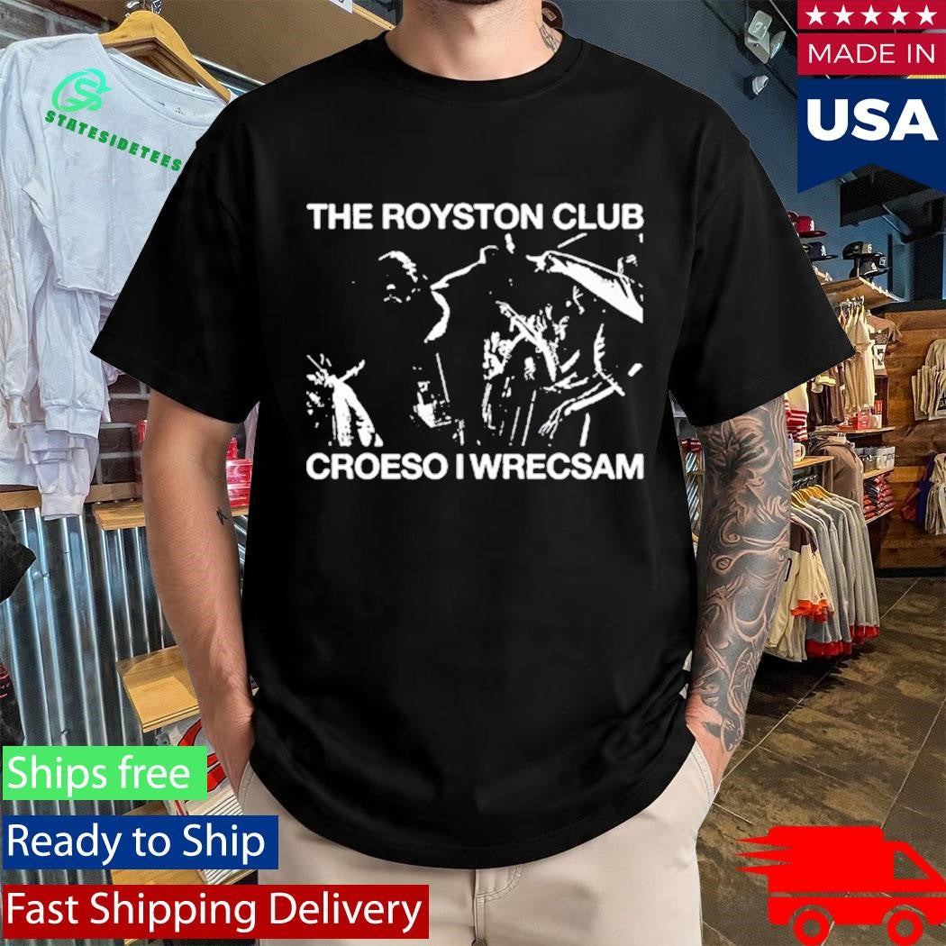 The Royston Club Croeso I Wrecsam Shirt