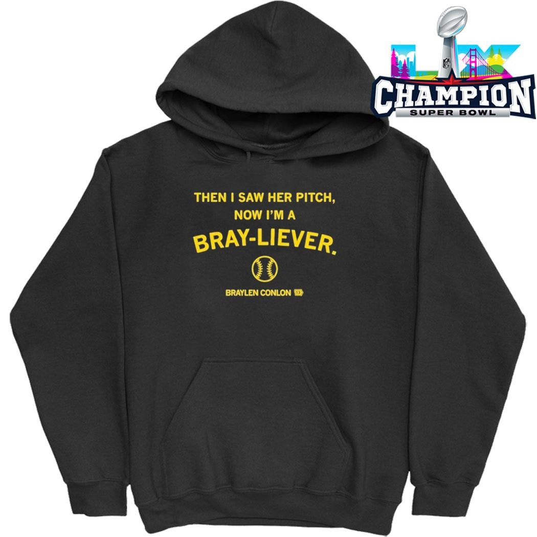 Then I Saw Her Pitch Now I’m A Bray-liever Shirt