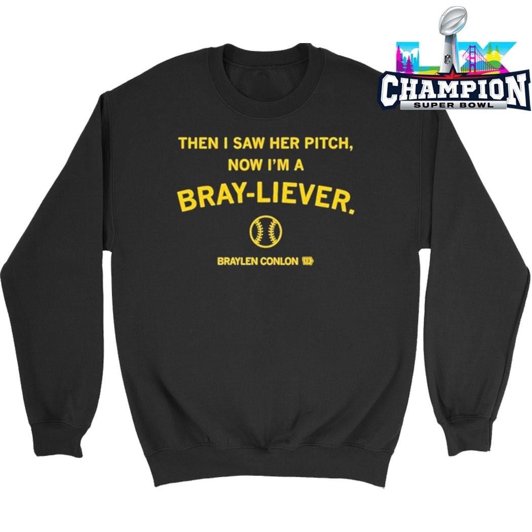 Then I Saw Her Pitch Now I’m A Bray-liever Shirt