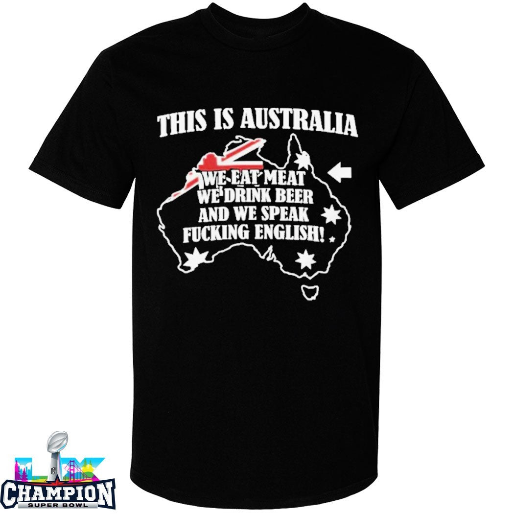 This Is Australia We Speak Fuckin English Shirts