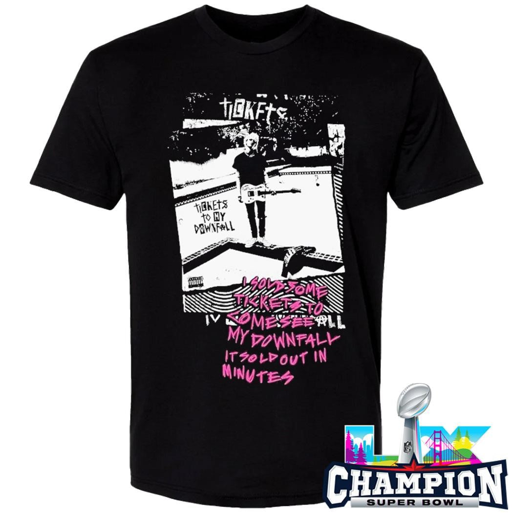 Tickets To My Downfall I Sold Some Tickets To Come See My Downfall It Sold Out In Minutes Shirt