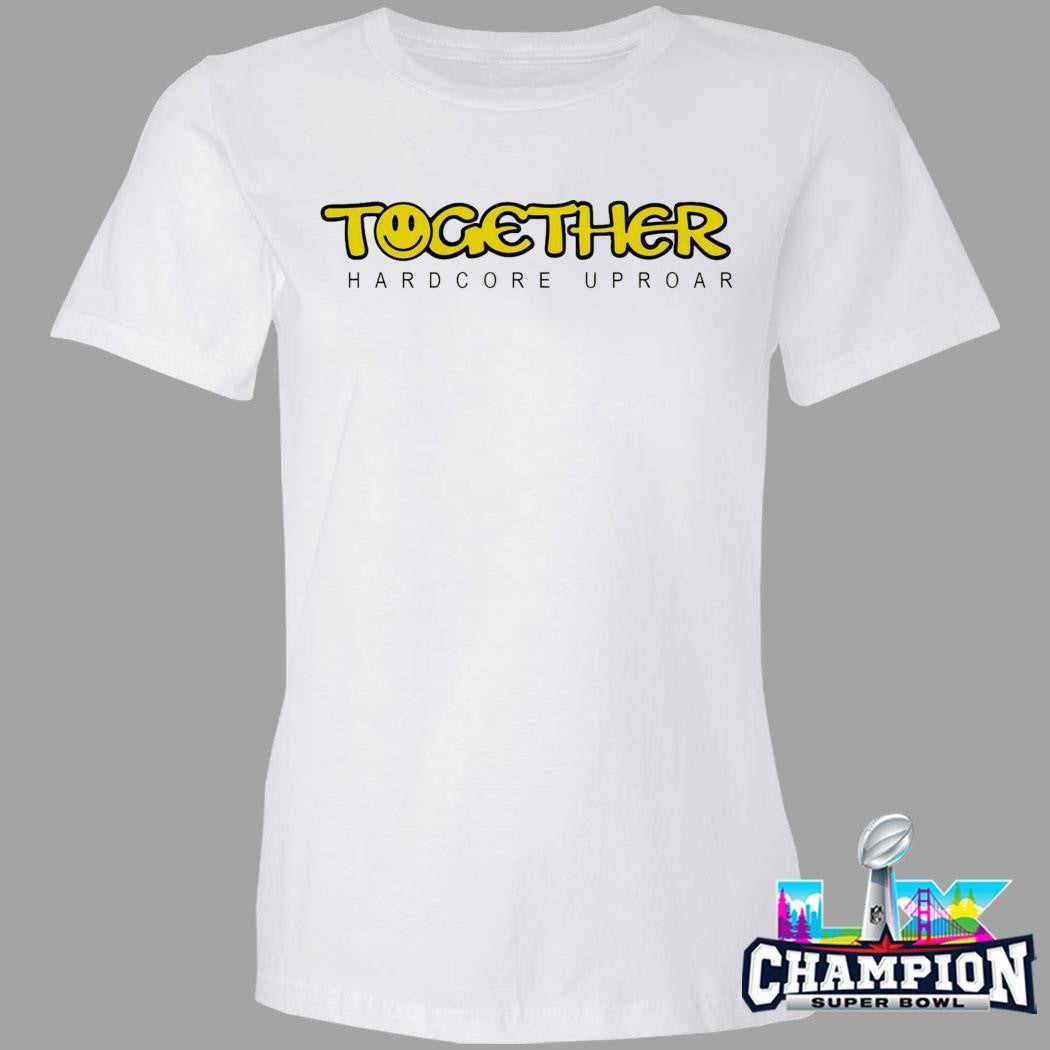 Together Hardcore Uproar Shirt