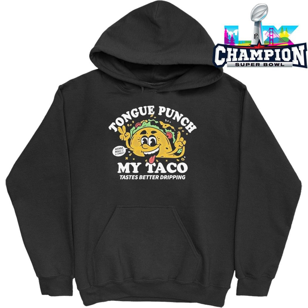 Tongue Punch My Taco Tastes Better Dripping Shirt