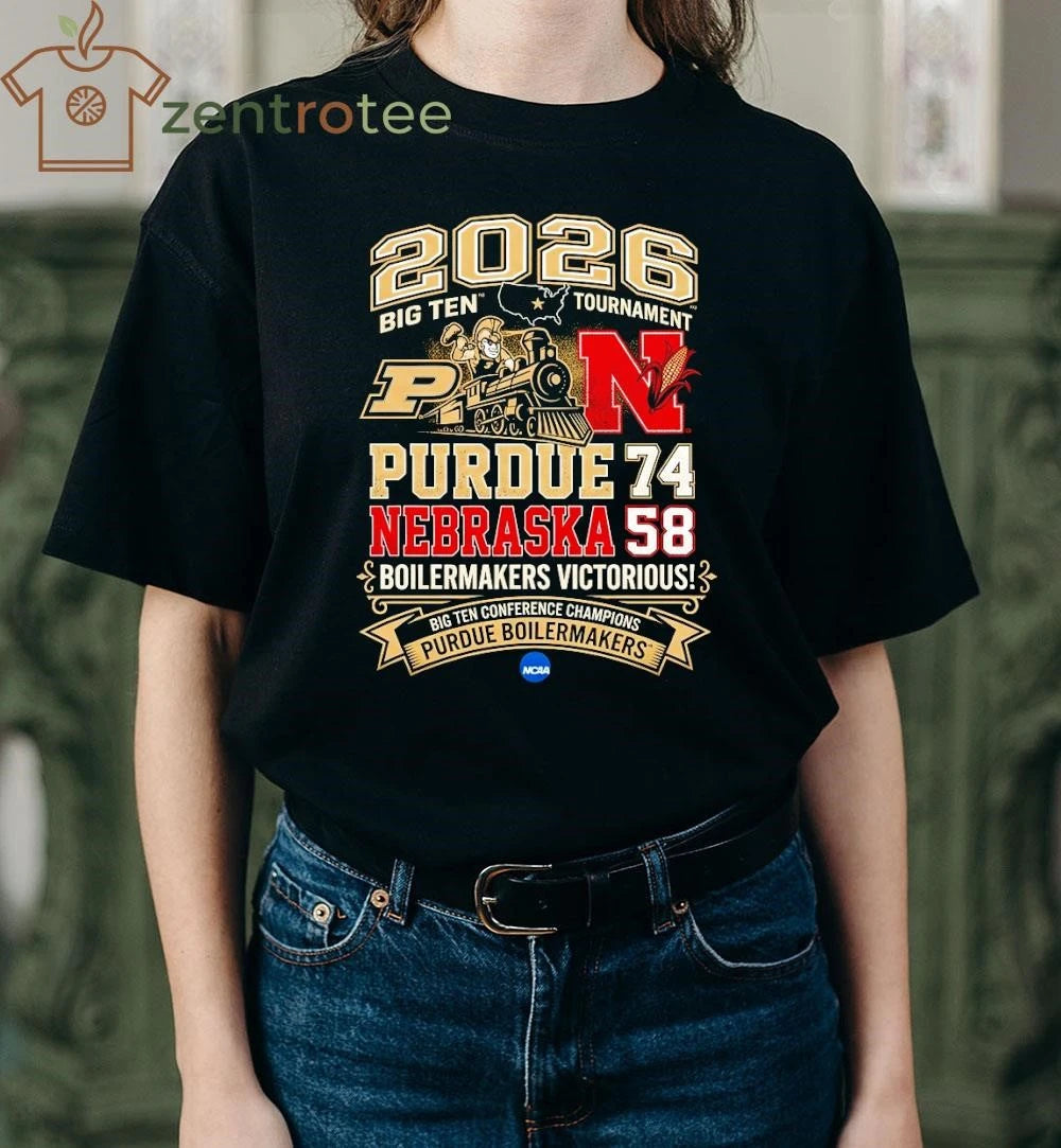 Top 2026 Big Ten Tournament Purdue 74 58 Nebraska NCAA shirt
