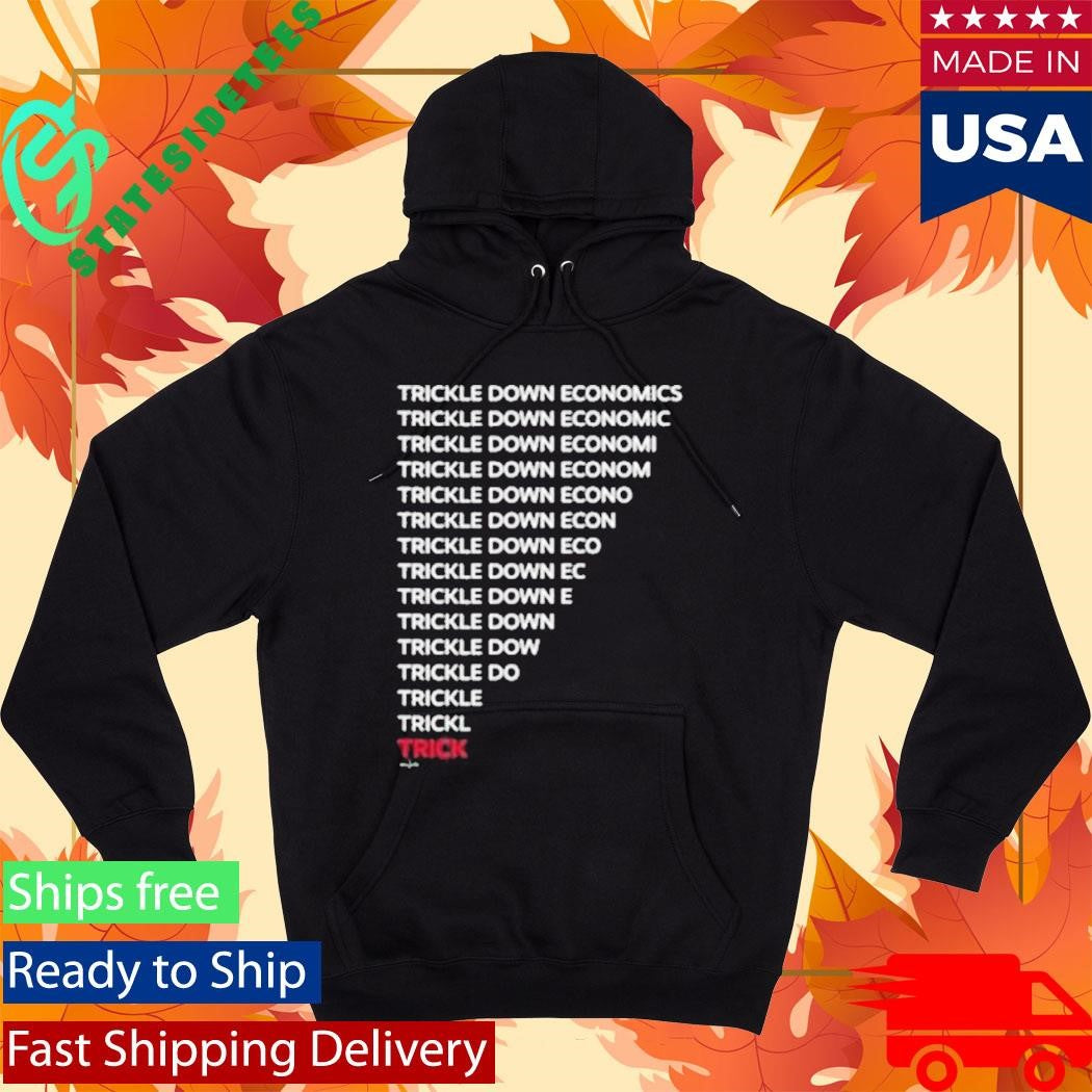 Trickle Down Economics Shirt