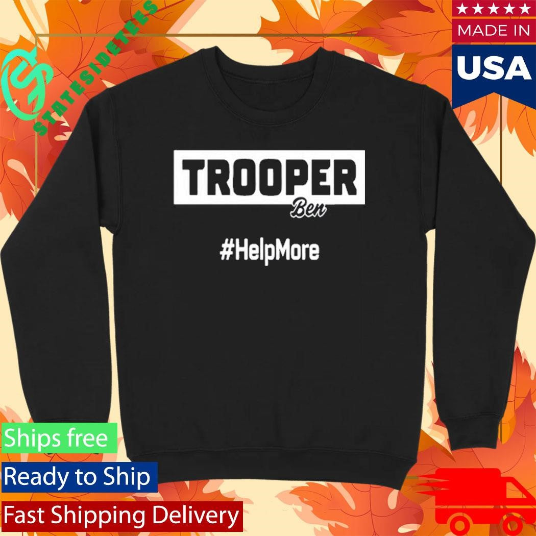 Trooper Ben Help More 2025 Shirt
