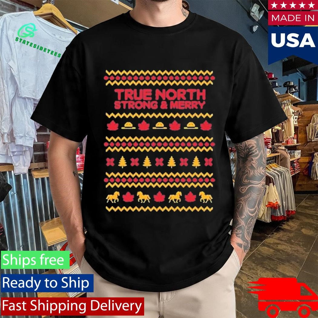 True North Strong &amp; Merry Ugly Christmas Shirt