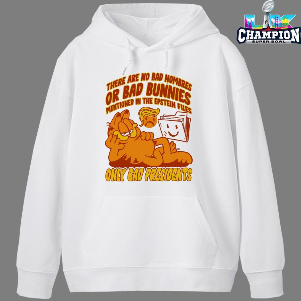 Trump There Are No Bad Hombres Or Bad Bunnies Mentioned In The Epstein Files Only Presidents T-shirts
